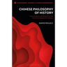 Chinese Philosophy of History: From Ancient Confucianism to the End of the Eighteenth Century