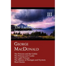The Fantastic Imagination of George MacDonald, Volume III: The Princess and the Goblin, the Princess and Curdie, the Light Princess, the History of PH