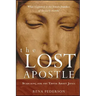The Lost Apostle, Paperback Reprint: Searching for the Truth about Junia