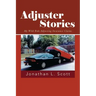 Adjuster Stories: My Wild Ride Adjusting Insurance Claims