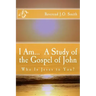 I Am... a Study of the Gospel of John