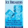 Ice Breakers: How To Get Any Prospect to Beg You for a Presentation
