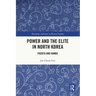 Power and the Elite in North Korea: Paektu and Kanbu