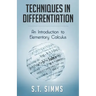 Techniques in Differentiation: An Introduction to Elementary Calculus
