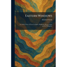 Eastern Windows: An Artist's Notes of Travel in Japan, Hokkaido, Korea, China and the Philippines