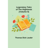 Legendary Tales of the Highlands (Volume II)