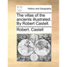 The Villas of the Ancients Illustrated. by Robert Castell.