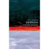 Derrida: A Very Short Introduction