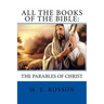 All the Books of the Bible: The Parables of Christ