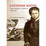 Catherine Booth: From Timidity to Boldness 1829-1865
