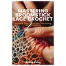 Mastering Broomstick Lace Crochet: Elevate Your Skills with Stunning Lace Creations