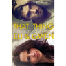 That Thing Between Eli and Gwen