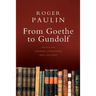 From Goethe to Gundolf: Essays on German Literature and Culture