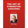 The Art of Strengths Coaching: The Complete Guide