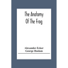 The Anatomy Of The Frog