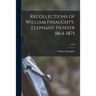 Recollections of William Finaughty, Elephant Hunter 1864-1875; 1916