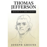 Thomas Jefferson: A Biography of an American President