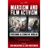 Marxism and Film Activism: Screening Alternative Worlds