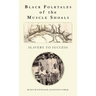 Black Folktales of the Muscle Shoals - Slavery to Success