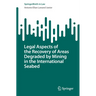 Legal Aspects of the Recovery of Areas Degraded by Mining in the International Seabed