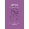 The book of the ladies; Illustrious Dames: The Reign and Amours of the Bourbon Régime