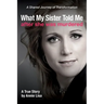 What My Sister Told Me After She Was Murdered: A Shared Journey of Transformation