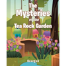 The Mysteries of the Tea Rock Garden