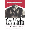 Gay Macho: The Life and Death of the Homosexual Clone