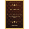The Salton Sea: An Account Of Harriman's Fight With The Colorado River (1917)