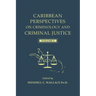 Caribbean Perspectives on Criminology and Criminal Justice: Volume 1