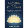 Dancing At The Still Point: Marion Woodman, SOPHIA, and Me - A Friendship Remembered