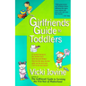 The Girlfriends' Guide to Toddlers
