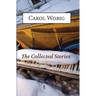 The Collected Stories of Carol Wobig
