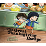 The Great Thanksgiving Escape: (A Funny Storybook for Kids Ages 4-8 about Family Gatherings and Silly Adventures)