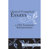 Classical Evangelical Essays in Old Testament Interpretation