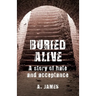Buried Alive: A Story of Hate and Acceptance