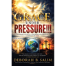 Grace Under Pressure!!!: A Journey of Faith. A Testimony of Strength
