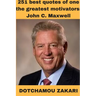 251 best quotes of one the greatest motivators: John C. Maxwell