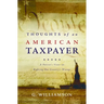 Thoughts of an American Taxpayer: A Patriot's Views on Righting Our Country's Wrongs