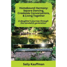 Homebound Harmony Square Dancing, Creekside Conversations, & Living Together: A daughter's journey through the generation