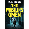 The Whistler's Omen: A gripping mystery about a very strange murder