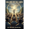 Calling Out All Men: A Guide To Manhood