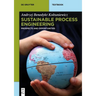 Sustainable Process Engineering: Prospects and Opportunities