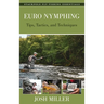 Euro Nymphing: Tips, Tactics, and Techniques