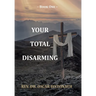 Your Total Disarming: Book One