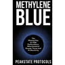 Methylene Blue: The Missing Key to High Performance, Mitochondrial Energy, Focus and Productivity