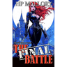 The Final Battle: A Funny Urban Fantasy Romance Series