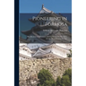 Pioneering in Formosa: Recollections of Adventures Among Mandarins, Wreckers, & Head-hunting Savages