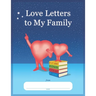 Love Letters to My Family