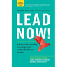 Lead Now!: A Personal Leadership Coaching Guide for Results-Driven Leaders